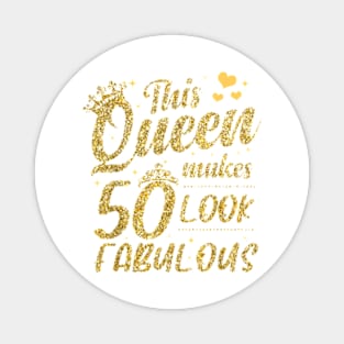 This Queen Makes 50 Look Fabulous 50Th Birthday T-Shirt Magnet